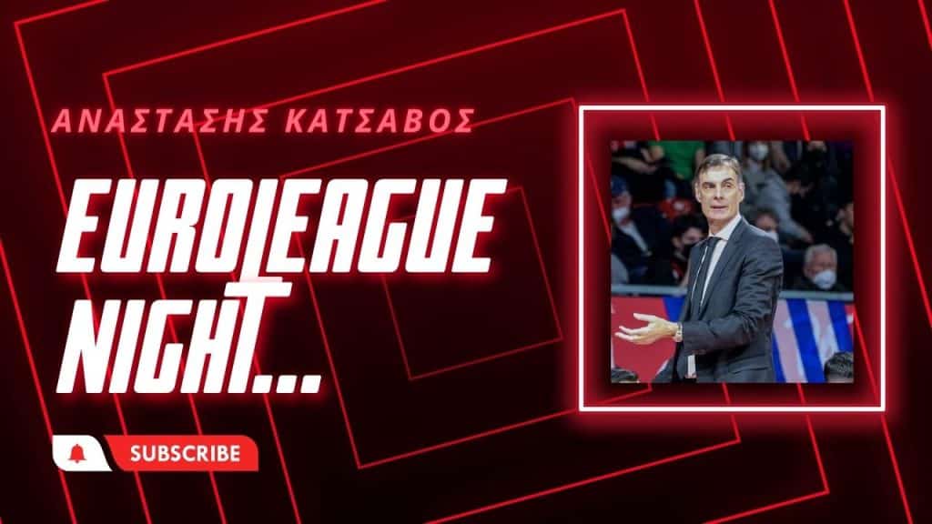 «Euroleague Night…» | Live streaming • Δύσκολο… πρόγραμμα, ο μαέστρος όμως ξέρει!