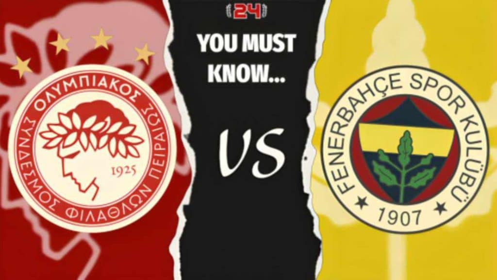 You must know… before the match: Ολυμπιακός – Φενέρ!